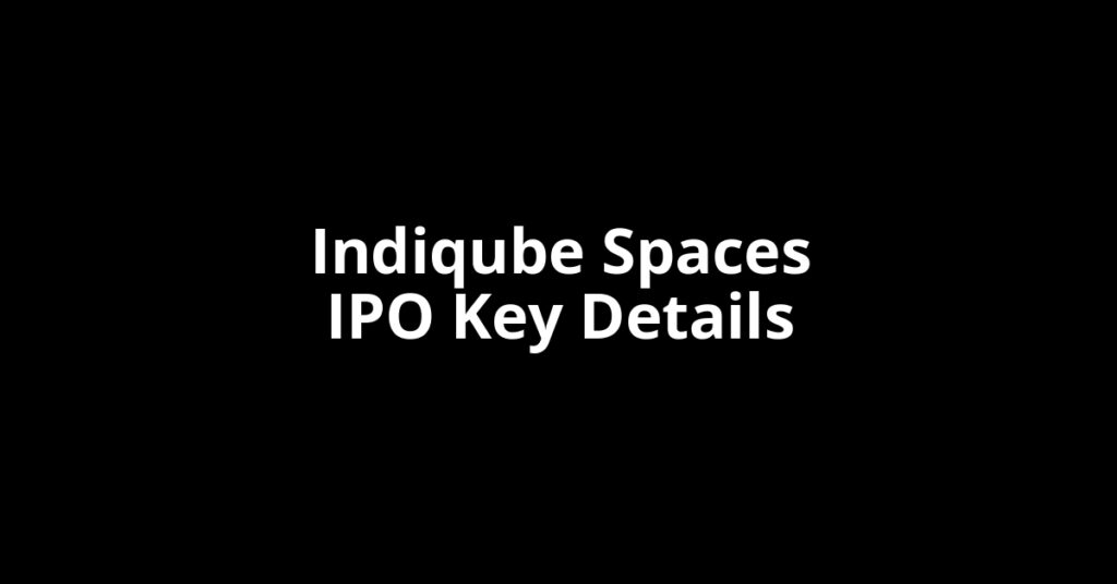 Indiqube Spaces IPO indiqube spaces ipo key details