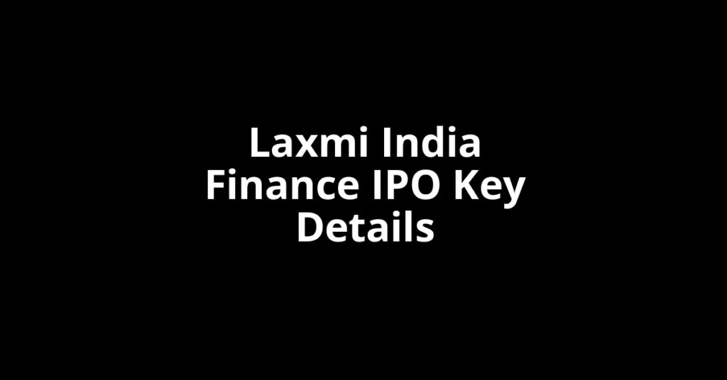 laxmi india finance ipo key details