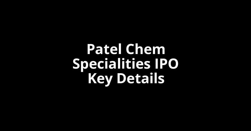 patel chem specialities ipo key details