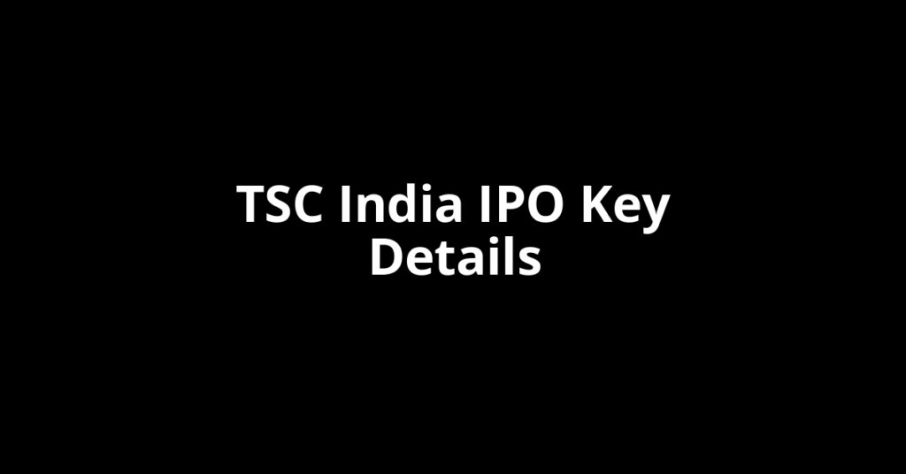 TSC India IPO tsc india ipo key details