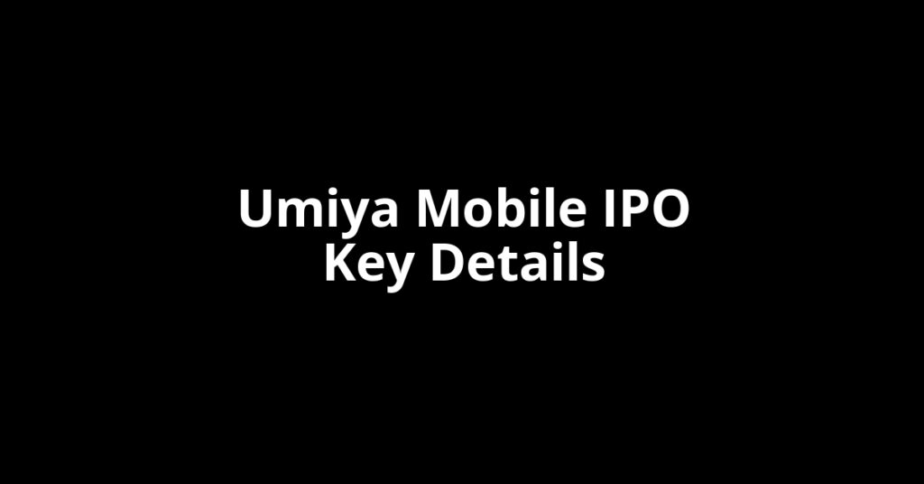 umiya mobile ipo key details
