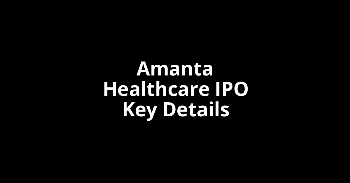 Amanta Healthcare IPO GMP amanta healthcare ipo key details