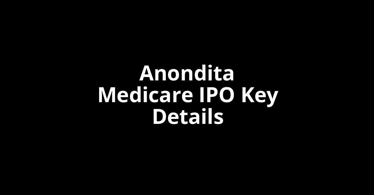 Anondita Medicare IPO GMP anondita medicare ipo key details