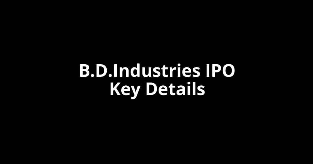 b.d.industries ipo key details