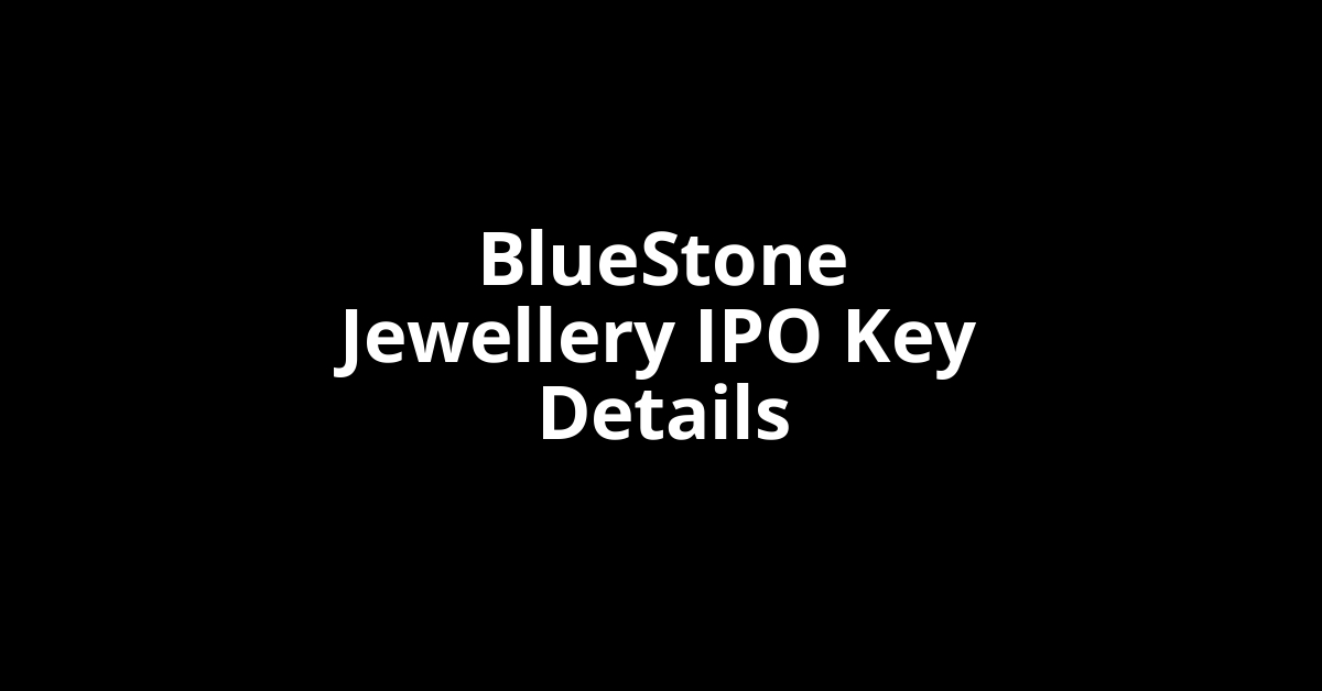 bluestone jewellery ipo key details