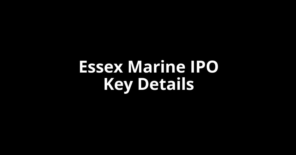 Essex Marine IPO essex marine ipo key details