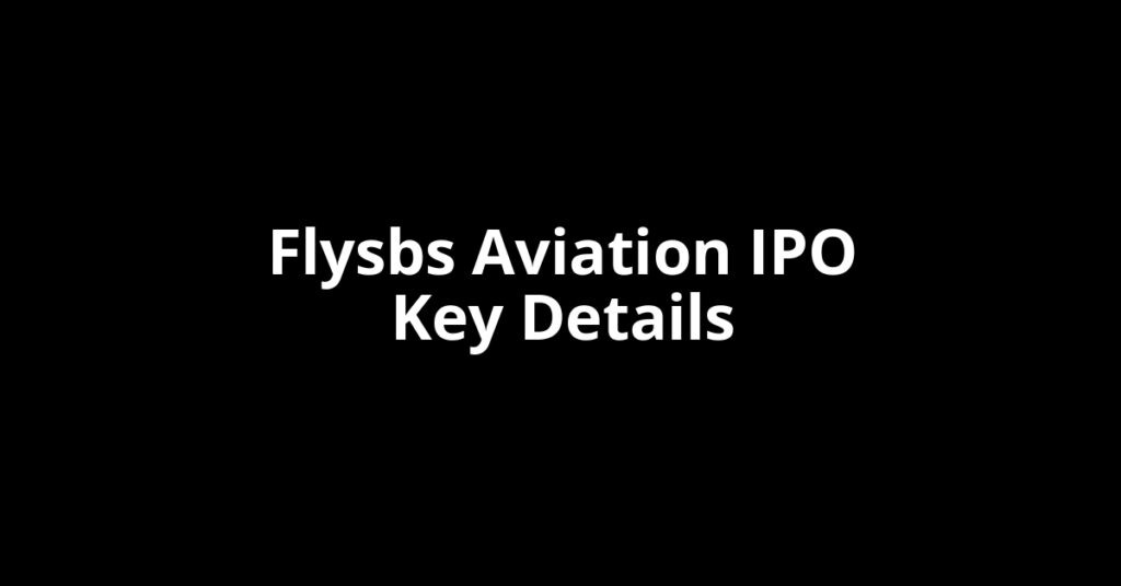 flysbs aviation ipo key details