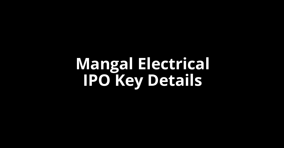 Mangal Electrical IPO GMP mangal electrical ipo key details