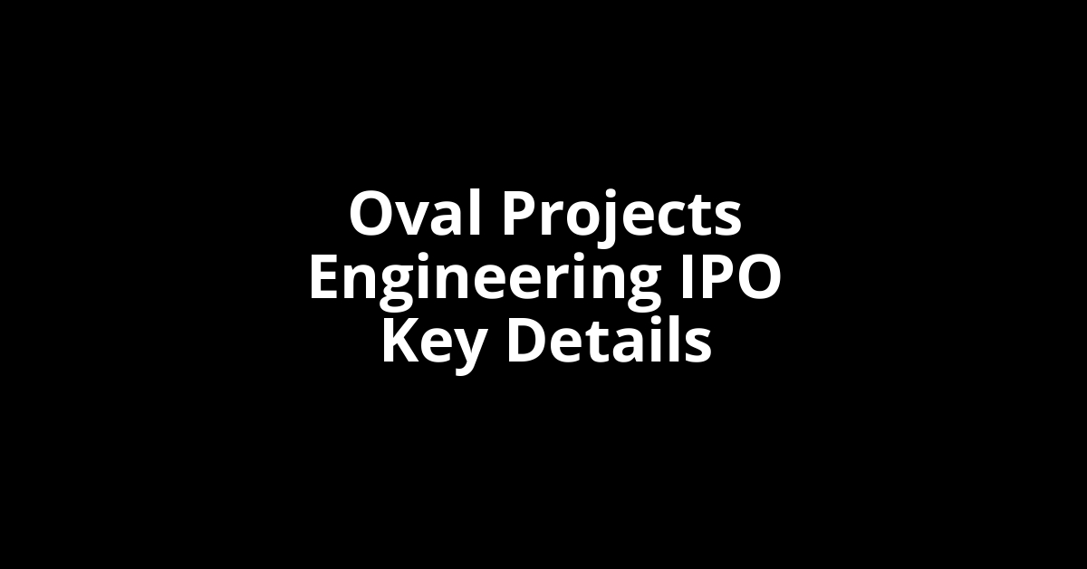 Oval Projects Engineering IPO GMP oval projects engineering ipo key details
