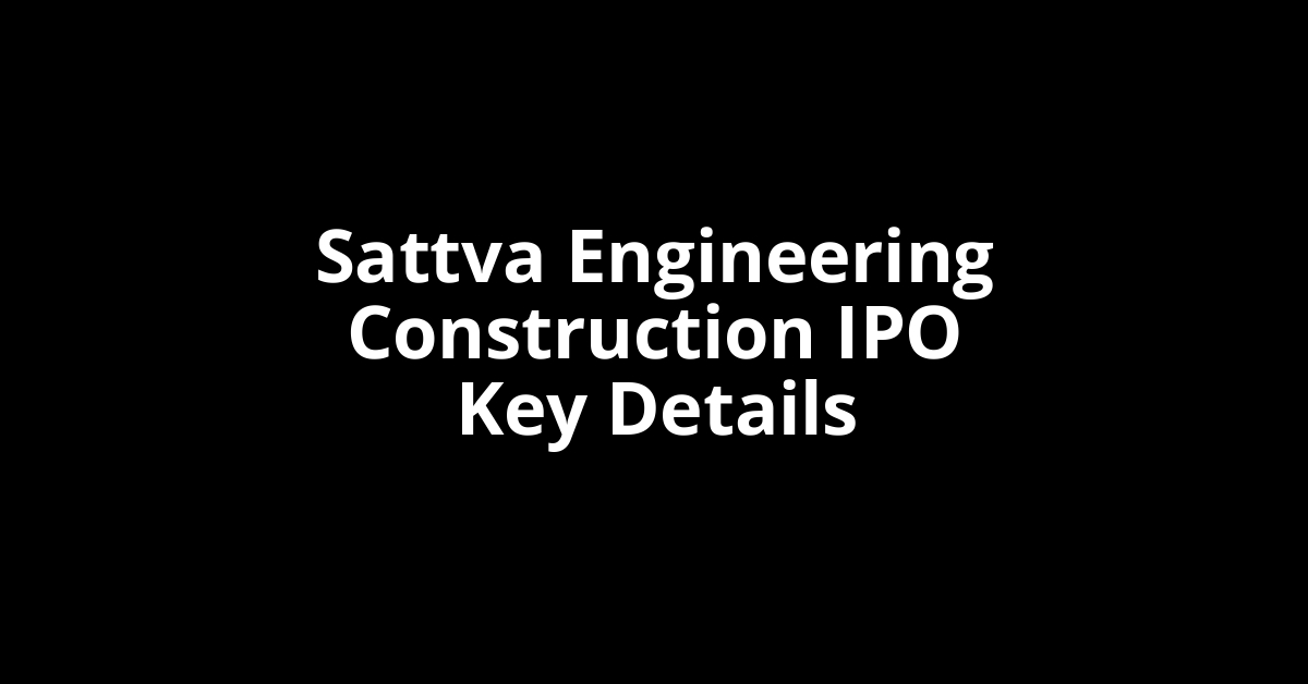 Sattva Engineering Construction IPO GMP sattva engineering construction ipo key details