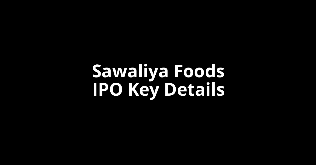 sawaliya foods ipo key details