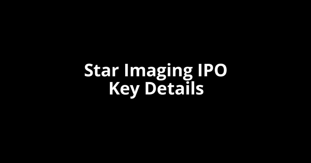 Star Imaging IPO star imaging ipo key details