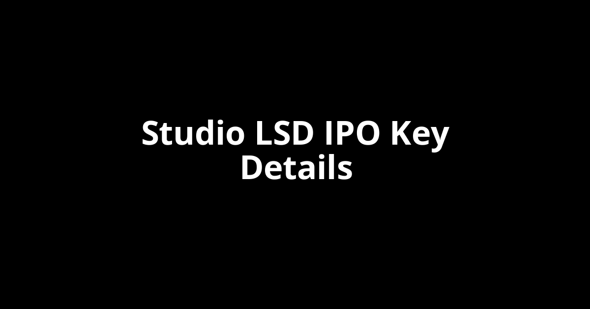 studio lsd ipo key details