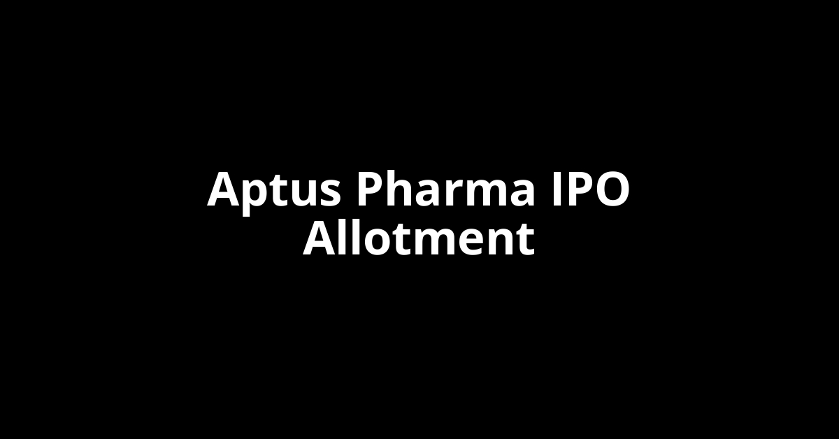aptus pharma ipo allotment