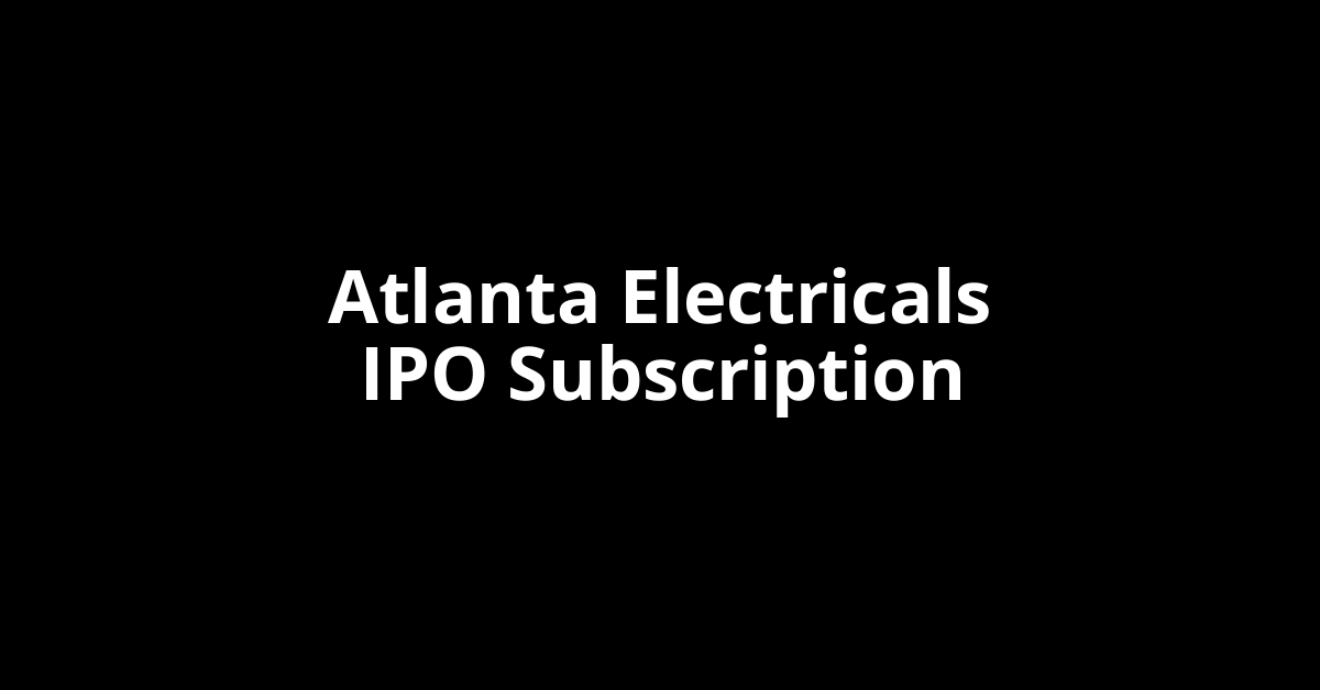atlanta electricals ipo subscription