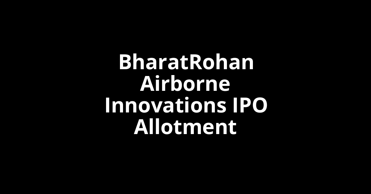 bharatrohan airborne innovations ipo allotment