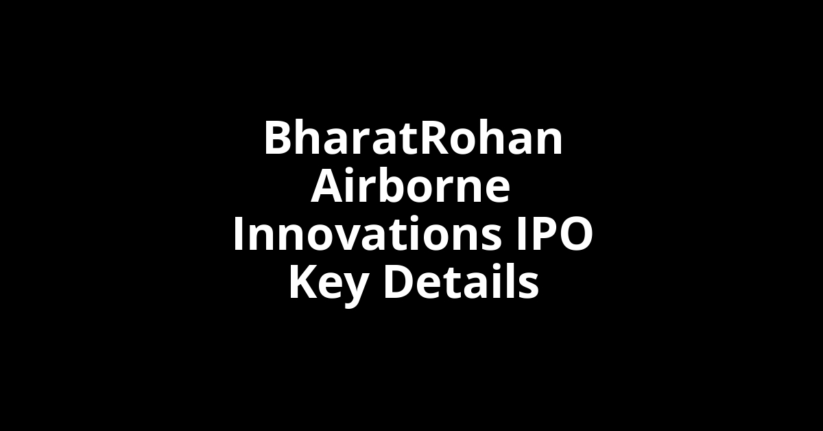 bharatrohan airborne innovations ipo key details