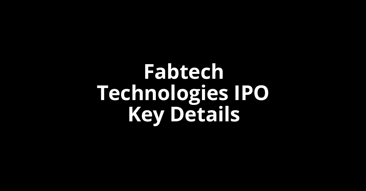 fabtech technologies ipo key details