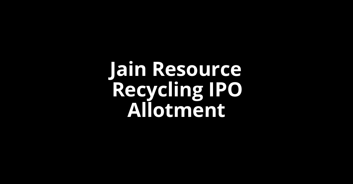 jain resource recycling ipo allotment