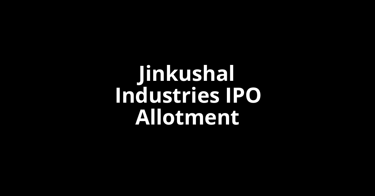 jinkushal industries ipo allotment