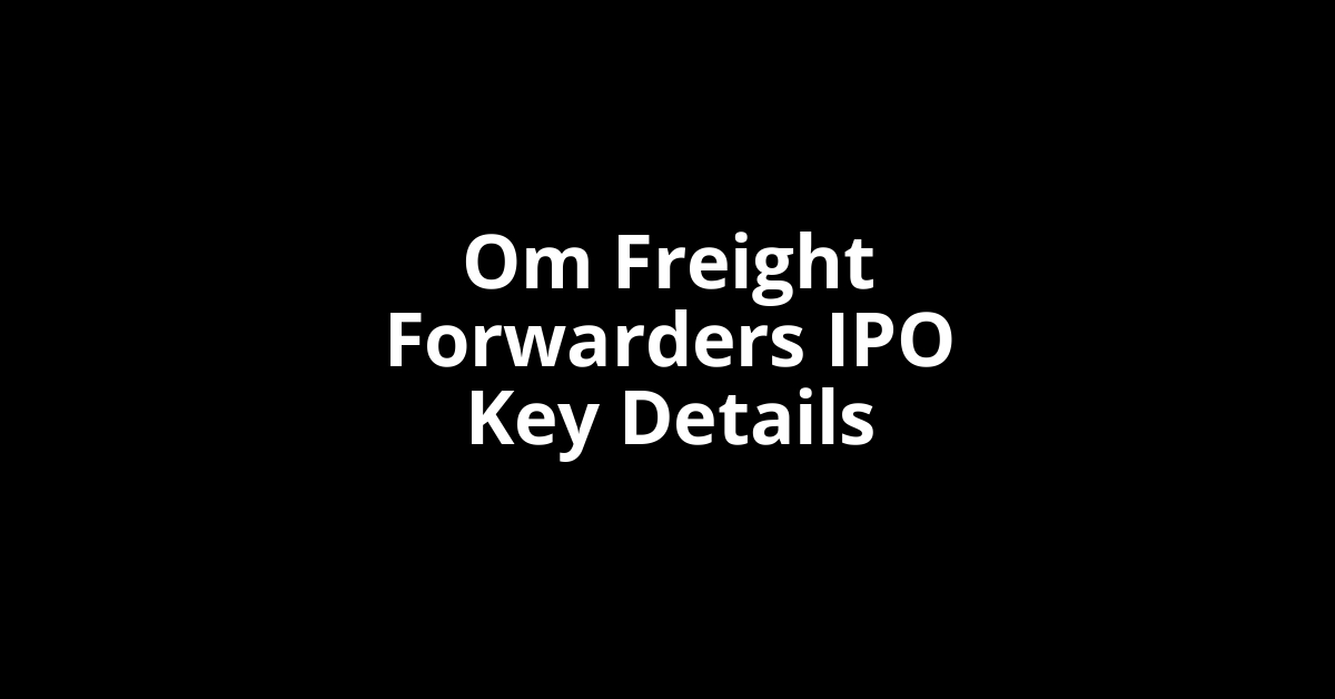 om freight forwarders ipo key details