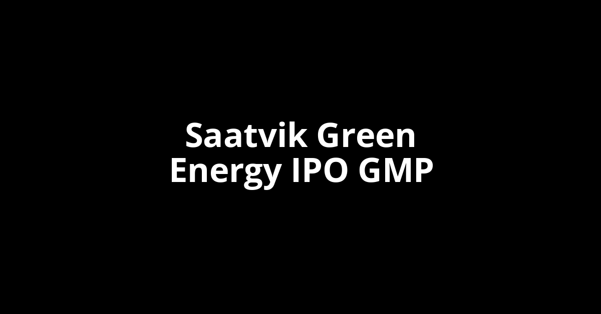 saatvik green energy ipo gmp