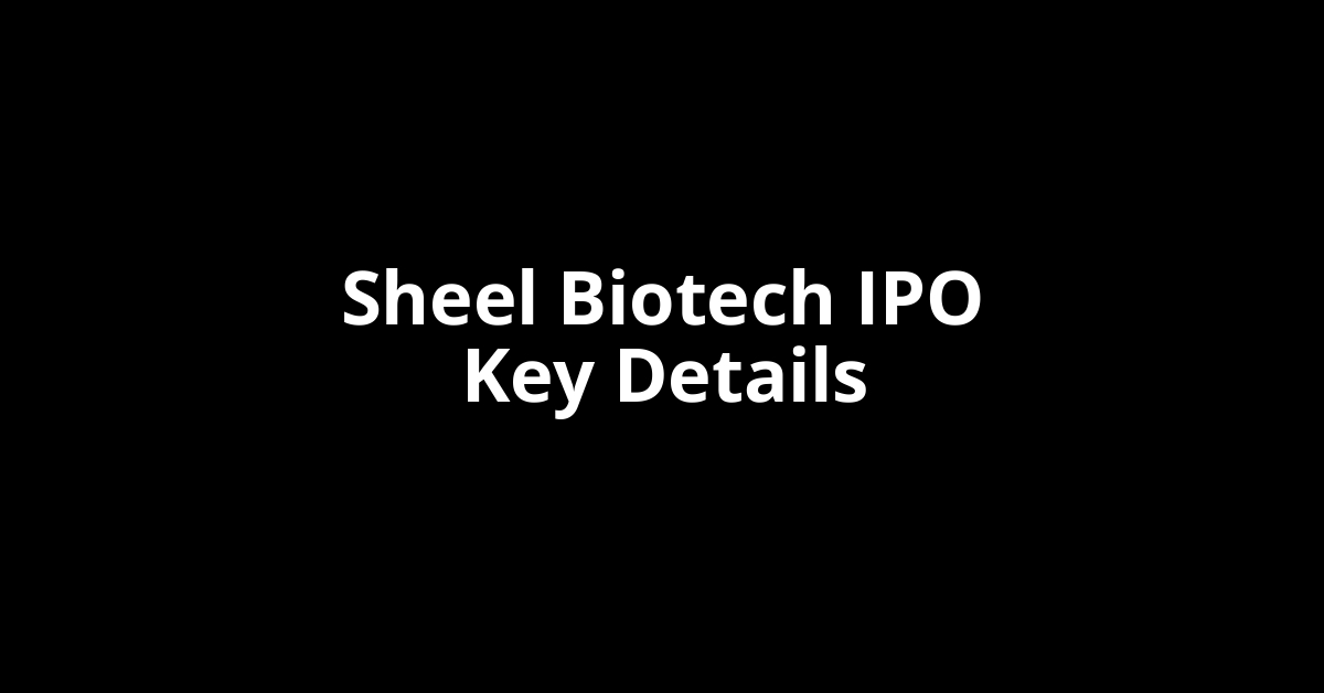 sheel biotech ipo key details