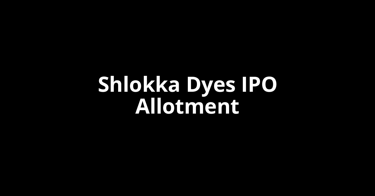 shlokka dyes ipo allotment