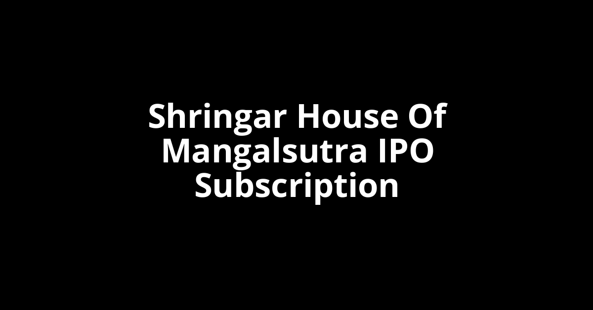 shringar house of mangalsutra ipo subscription