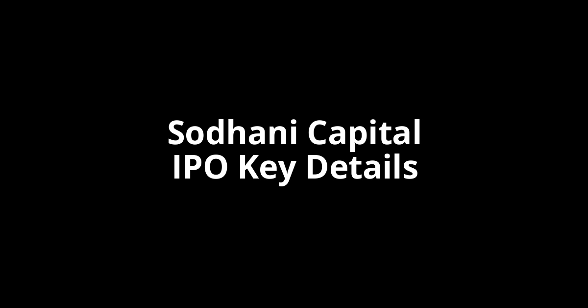 sodhani capital ipo key details