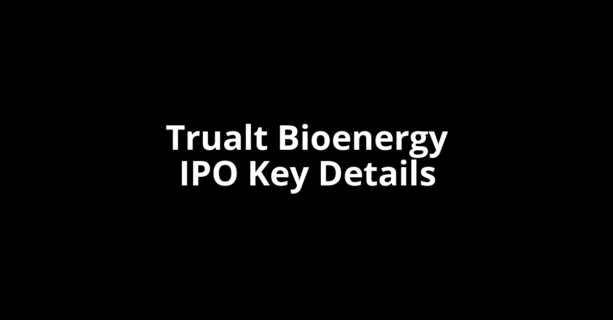 trualt bioenergy ipo key details