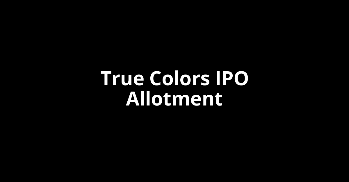 true colors ipo allotment
