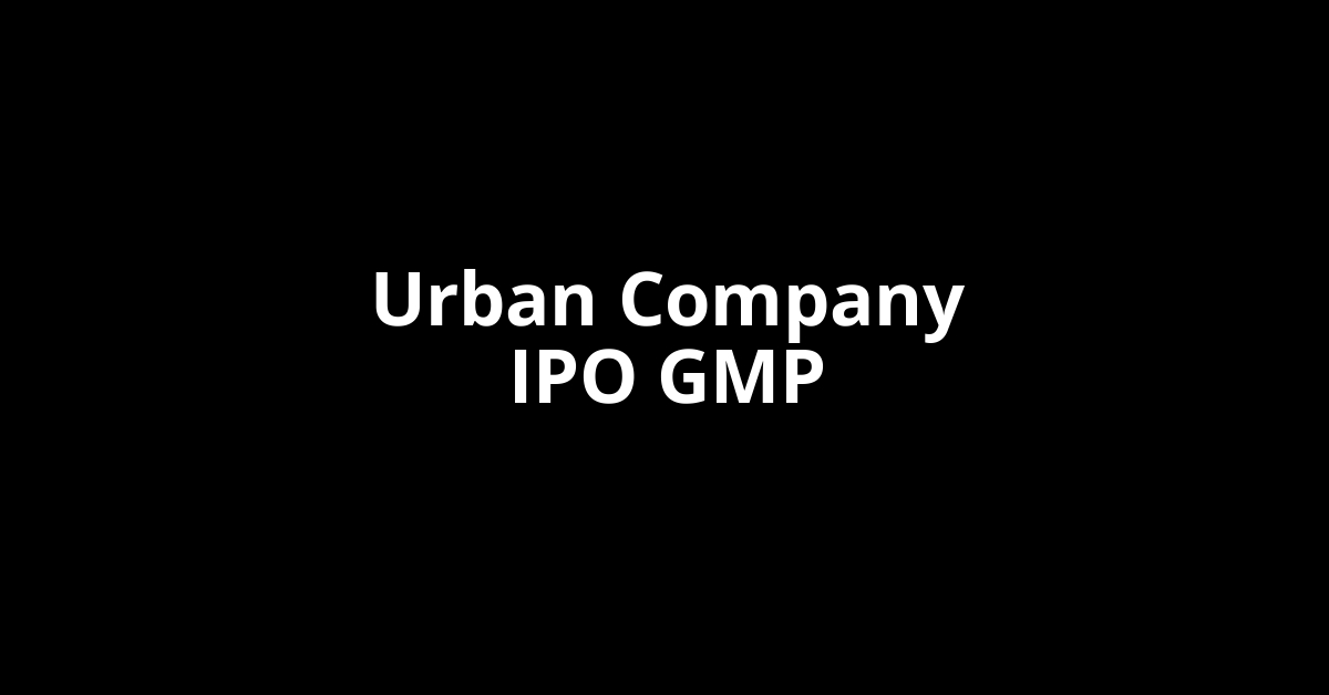 urban company ipo gmp