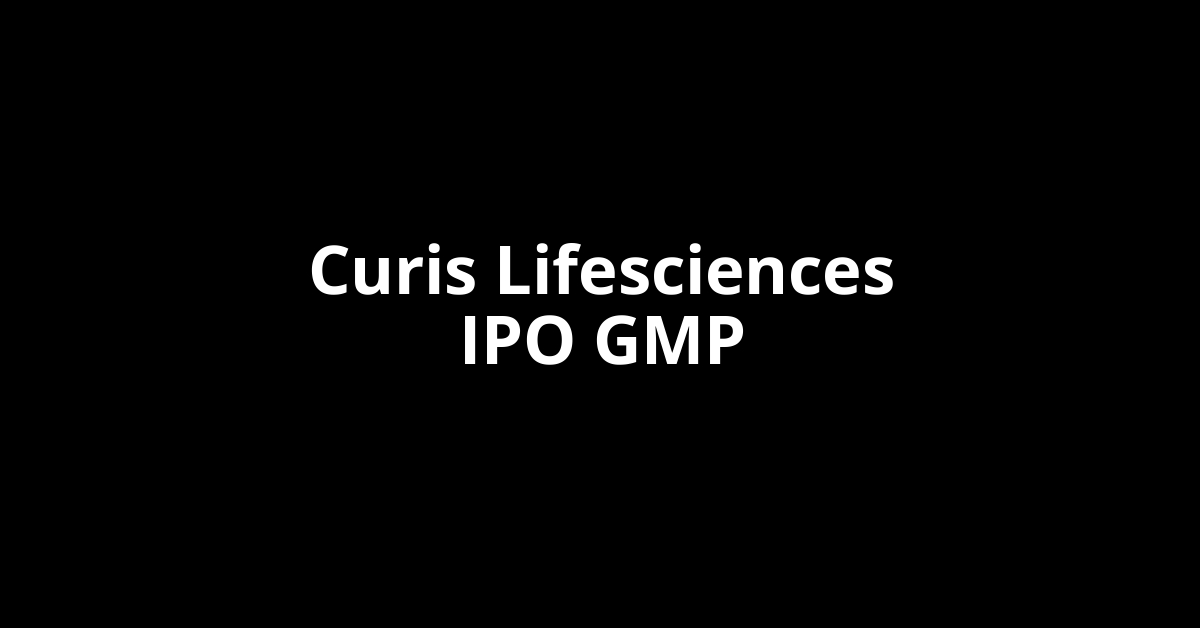 curis lifesciences ipo gmp