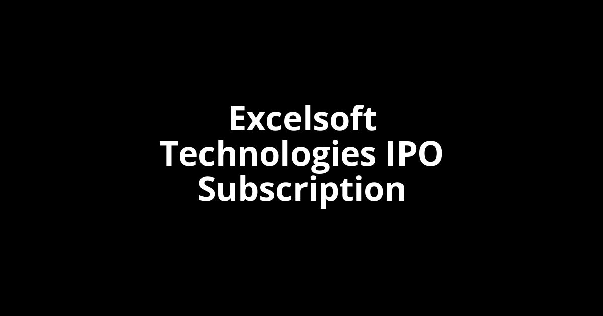 excelsoft technologies ipo subscription