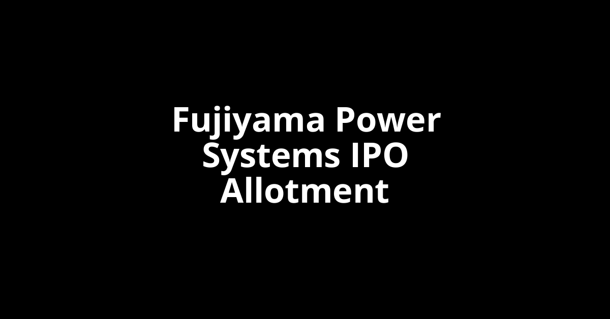 fujiyama power systems ipo allotment