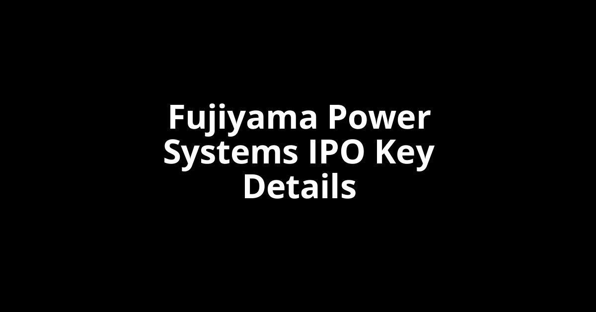fujiyama power systems ipo key details