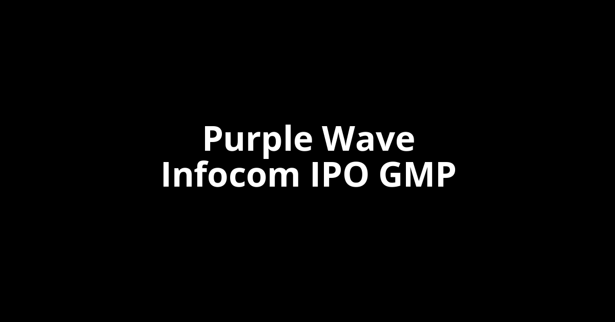 purple wave infocom ipo gmp