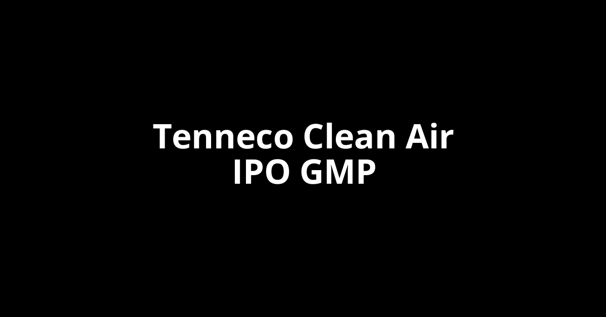 tenneco clean air ipo gmp