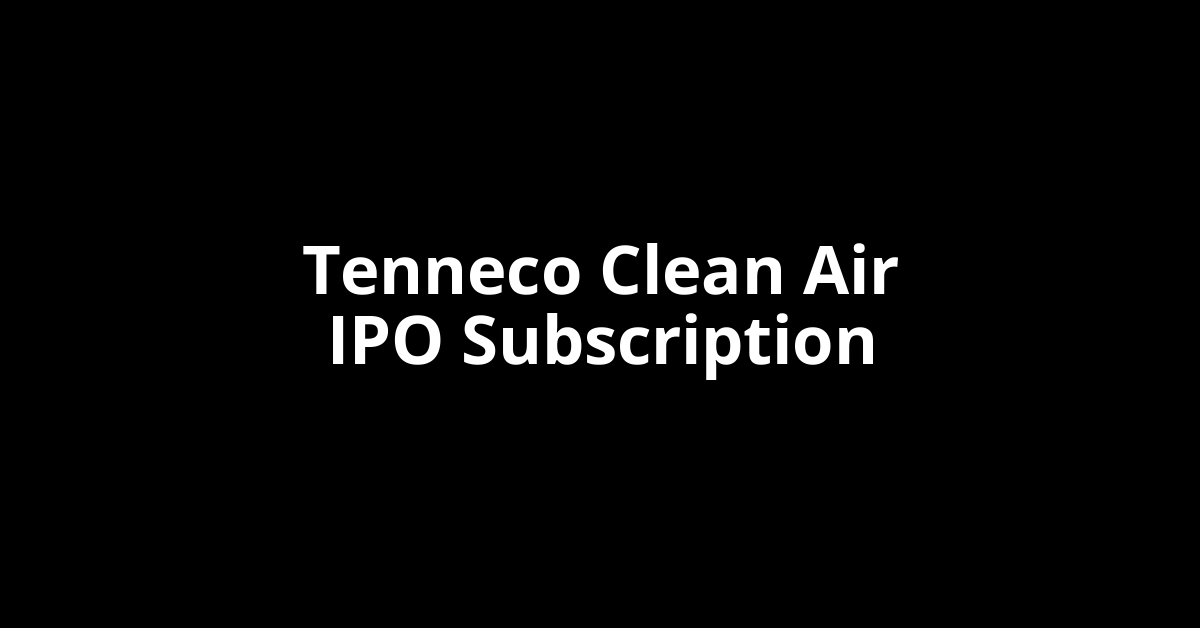tenneco clean air ipo subscription