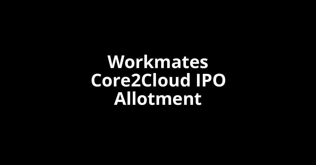 workmates core2cloud ipo allotment