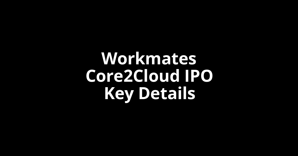 workmates core2cloud ipo key details