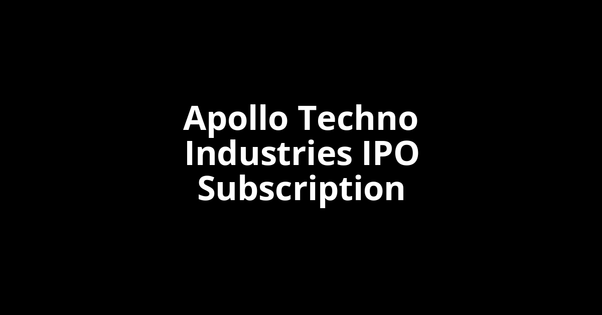 apollo techno industries ipo subscription