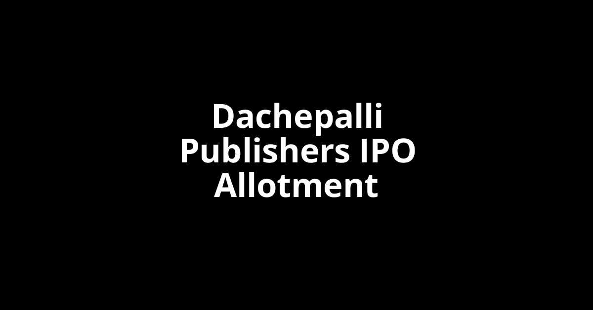 dachepalli publishers ipo allotment