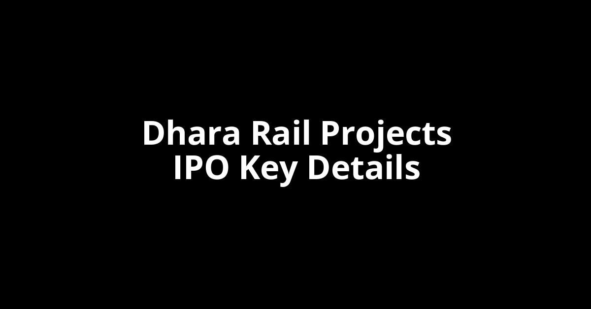 dhara rail projects ipo key details