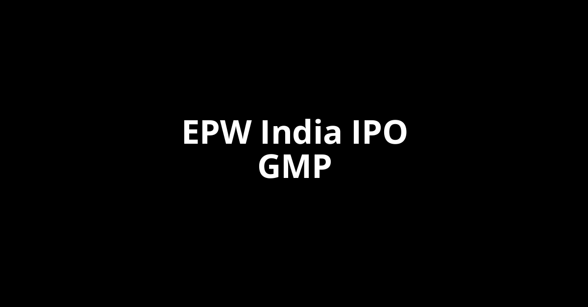 epw india ipo gmp