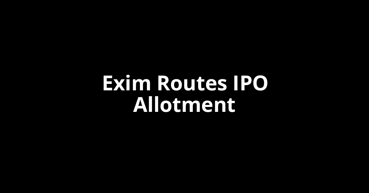 exim routes ipo allotment