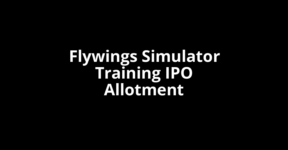 flywings simulator training ipo allotment