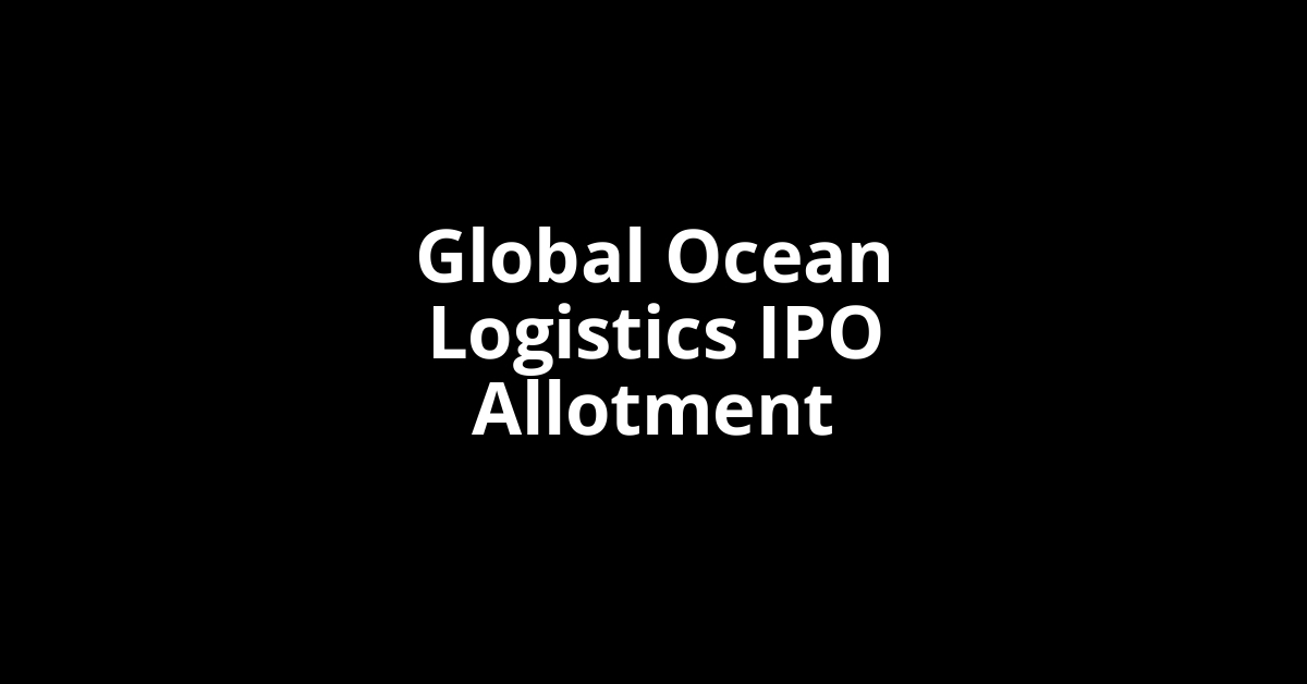global ocean logistics ipo allotment