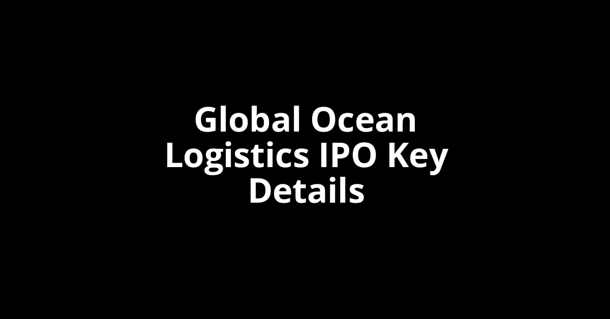 global ocean logistics ipo key details